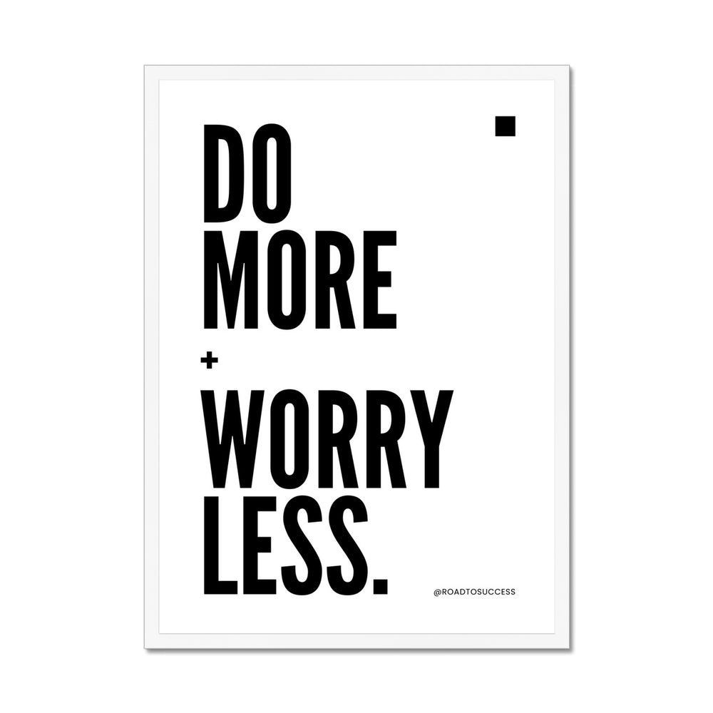 Do more worry less Framed Print
